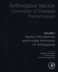 Title: Arthropod Vector: Controller of Disease Transmission, Volume 1: Vector Microbiome and Innate Immunity of Arthropods, Author: Stephen K. Wikel