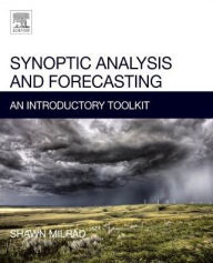 Title: Synoptic Analysis and Forecasting: An Introductory Toolkit, Author: Shawn Milrad