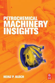 Title: Petrochemical Machinery Insights, Author: Heinz P Bloch