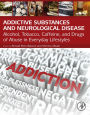 Addictive Substances and Neurological Disease: Alcohol, Tobacco, Caffeine, and Drugs of Abuse in Everyday Lifestyles