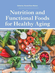 Title: Nutrition and Functional Foods for Healthy Aging, Author: Ronald Ross Watson