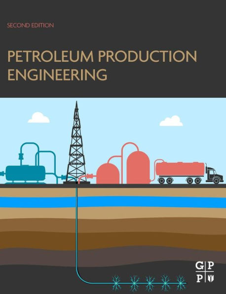 Petroleum Production Engineering / Edition 2