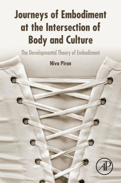 Journeys of Embodiment at the Intersection of Body and Culture: The Developmental Theory of Embodiment