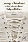 Journeys of Embodiment at the Intersection of Body and Culture: The Developmental Theory of Embodiment