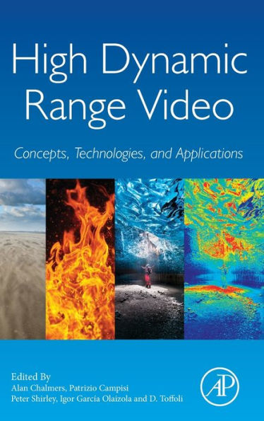 High Dynamic Range Video: Concepts, Technologies and Applications