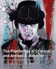 Title: The Psychology of Criminal and Antisocial Behavior: Victim and Offender Perspectives, Author: Wayne Petherick