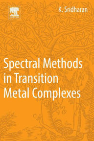 Ebook rapidshare download Spectral Methods in Transition Metal Complexes FB2 ePub 9780128095911 by K. Sridharan in English