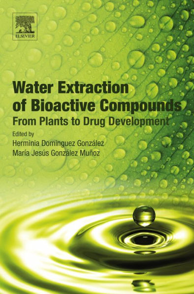 Water Extraction of Bioactive Compounds: From Plants to Drug Development