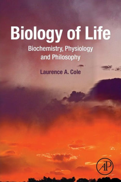 Biology of Life: Biochemistry, Physiology and Philosophy