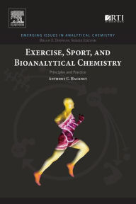 Title: Exercise, Sport, and Bioanalytical Chemistry: Principles and Practice, Author: Anthony C. Hackney