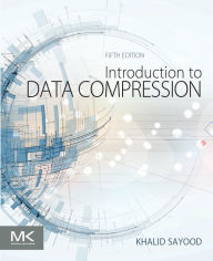 Title: Introduction to Data Compression, Author: Khalid Sayood Ph.D.
