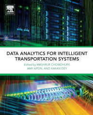 Title: Data Analytics for Intelligent Transportation Systems, Author: Mashrur Chowdhury