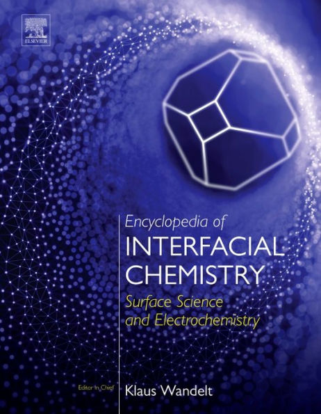 Encyclopedia of Interfacial Chemistry: Surface Science and Electrochemistry