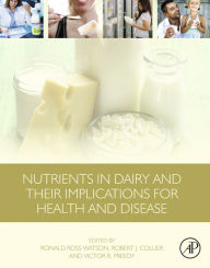 Title: Nutrients in Dairy and Their Implications for Health and Disease, Author: Ronald Ross Watson
