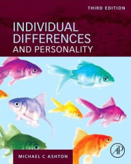 Title: Individual Differences and Personality / Edition 3, Author: Michael C. Ashton