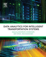 Title: Data Analytics for Intelligent Transportation Systems, Author: Mashrur Chowdhury