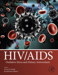 Title: HIV/AIDS: Oxidative Stress and Dietary Antioxidants, Author: Victor R Preedy BSc