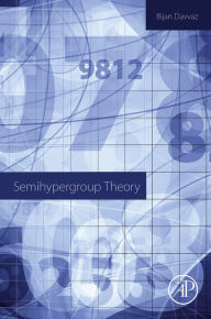 Title: Semihypergroup Theory, Author: Bijan Davvaz