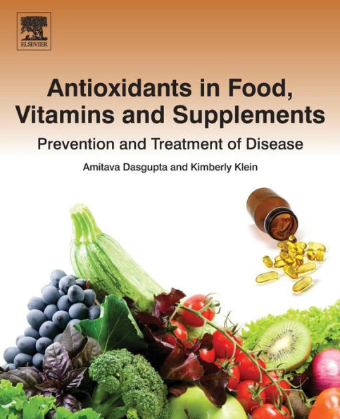 Antioxidants in Food, Vitamins and Supplements: Prevention and Treatment of Disease