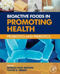 Title: Bioactive Foods in Promoting Health: Probiotics and Prebiotics, Author: Victor R Preedy BSc