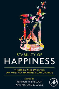 Title: Stability of Happiness: Theories and Evidence on Whether Happiness Can Change, Author: Kennon M Sheldon