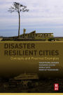 Disaster Resilient Cities: Concepts and Practical Examples