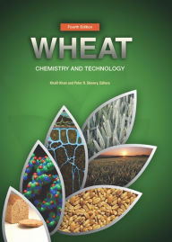 Title: Wheat: Chemistry and Technology, Author: Khalil Khan