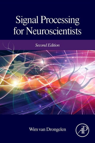 Signal Processing for Neuroscientists / Edition 2