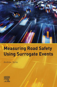 Title: Measuring Road Safety with Surrogate Events, Author: Andrew Tarko