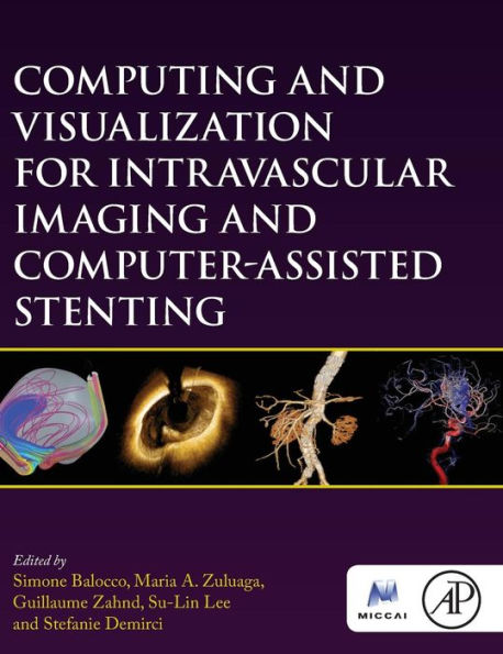 Computing and Visualization for Intravascular Imaging and Computer-Assisted Stenting