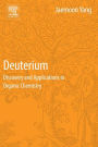 Deuterium: Discovery and Applications in Organic Chemistry