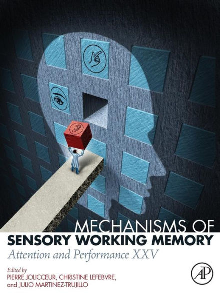 Mechanisms of Sensory Working Memory: Attention and Perfomance XXV