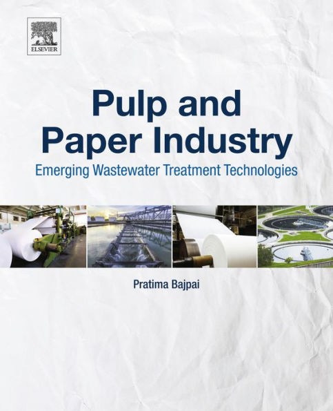 Pulp and Paper Industry: Emerging Waste Water Treatment Technologies