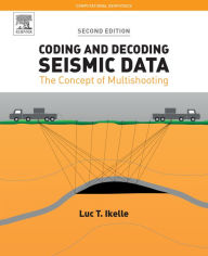 Title: Coding and Decoding: Seismic Data: The Concept of Multishooting, Author: Luc T. Ikelle