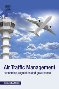 Title: Air Traffic Management: Economics, Regulation and Governance, Author: Margaret Arblaster