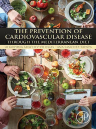 Title: The Prevention of Cardiovascular Disease through the Mediterranean Diet, Author: Almudena Sánchez Villegas PhD