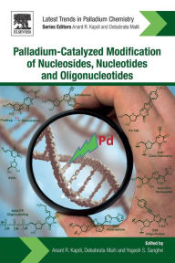 Title: Palladium-Catalyzed Modification of Nucleosides, Nucleotides and Oligonucleotides, Author: Anant R. Kapdi