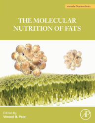 Title: The Molecular Nutrition of Fats, Author: Vinood Patel BSc