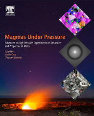 Title: Magmas Under Pressure: Advances in High-Pressure Experiments on Structure and Properties of Melts, Author: Yoshio Kono