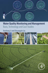 Title: Water Quality Monitoring and Management: Basis, Technology and Case Studies, Author: Daoliang Li PhD