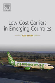 Title: Low-Cost Carriers in Emerging Countries, Author: John Bowen