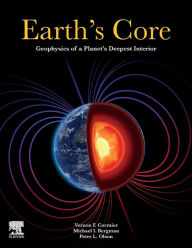 Title: Earth's Core: Geophysics of a Planet's Deepest Interior, Author: Vernon F. Cormier