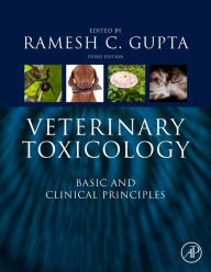 Title: Veterinary Toxicology: Basic and Clinical Principles / Edition 3, Author: Ramesh C Gupta PhD