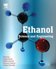 Title: Ethanol: Science and Engineering, Author: Angelo Basile