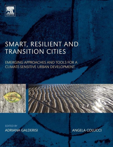 Smart, Resilient and Transition Cities: Emerging Approaches and Tools for A Climate-Sensitive Urban Development