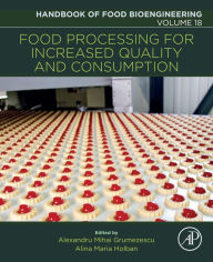 Title: Food Processing for Increased Quality and Consumption, Author: Alexandru Mihai Grumezescu PhD