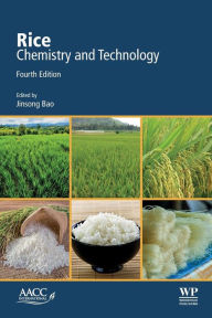 Title: Rice: Chemistry and Technology / Edition 4, Author: Jinsong Bao Ph.D.