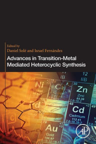 Title: Advances in Transition-Metal Mediated Heterocyclic Synthesis, Author: Daniel Sole