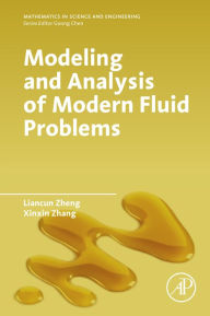 Title: Modeling and Analysis of Modern Fluid Problems, Author: Liancun Zheng
