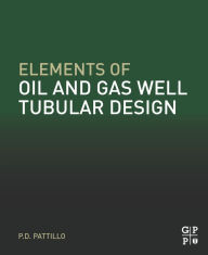 Title: Elements of Oil and Gas Well Tubular Design, Author: P.D. Pattillo